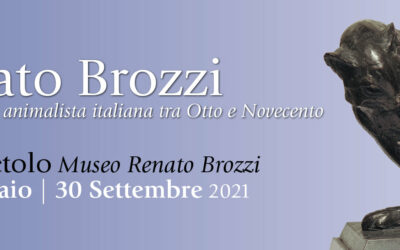 MOSTRA “RENATO BROZZI E LA SCULTURA ANIMALISTA ITALIANA TRA OTTO E NOVECENTO”